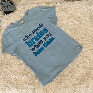 Who Needs Brains When You Have These Blue Tee Sz M
